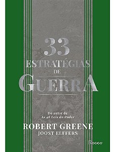 33 Estratégias De Guerra - Aprenda Com As Batalhas Da História e Vença Os Desafios Cotidianos