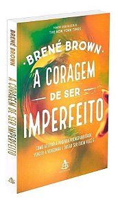 A Coragem de Ser Imperfeito