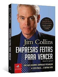Empresas Feitas Para Vencer - Por Que Algumas Empresas Alcançam a Excelência... e Outras Não