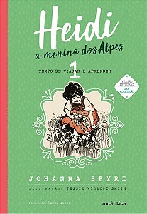 Heidi – Vol. 1 - (Texto Integral - Clássicos Autêntica) - a Menina Dos Alpes