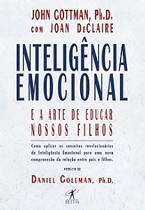 Inteligência Emocional e a Arte De Educar Nossos Filhos