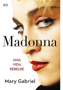 Madonna - Uma Vida Rebelde