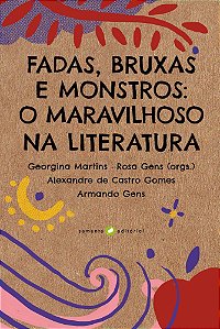 Fadas, Bruxas E Monstros - O Maravilhoso Na Literatura
