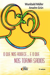 Que nos Adoece...e o Que nos Torna Sadios, O