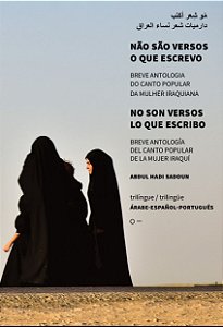 Não São Versos O Que Escrevo: Breve Antologia Do Canto Popular Da Mulher Iraquiana