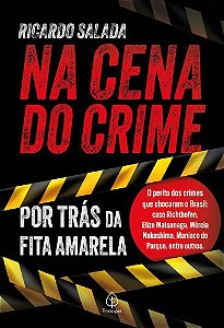 Na Cena Do Crime - Por Trás Da Fita Amarela