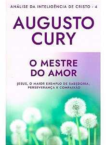 O Mestre do Amor - Analise da Inteligência de Cristo - Liv.04