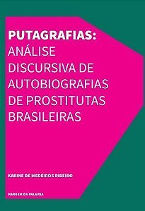 Putagrafias: Análise Discursiva De Autobiografias De Prostitutas Brasileiras
