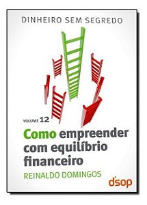 Como Empreender Com Equilíbrio Financeiro (Dss Vol. 12)