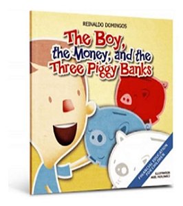 The Boy, The Money And The Three Pig Banks  (1ª Ed.)