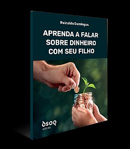 Aprenda a Falar Sobre Dinheiro Com Seu Filho