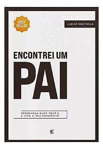 Encontrei um Pai - Reconheça quem Você é, e Viva o seu Propósito