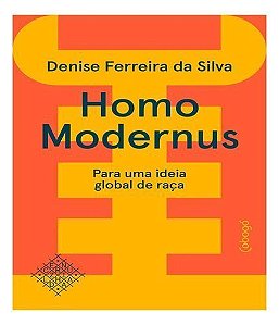Homo Modernus - Para Uma Ideia Global De Raça