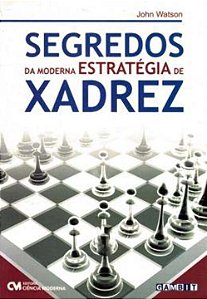 Segredos Da Moderna Estratégia De Xadrez