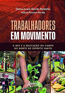Trabalhadores Em Movimento - O MST e a Educação do Campo no Norte do Espírito Santo