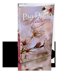 Bendiga - Pão Diário Mulheres - 365 Meditações Para As Mulheres