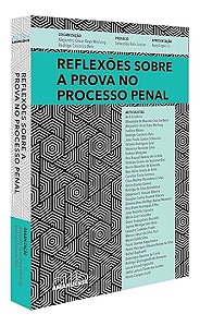 Reflexões Sobre a Prova No Processo Penal