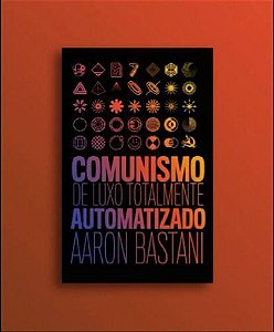 Comunismo de Luxo Totalmente Automatizado