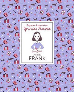Pequenos Livros Sobre Grandes Pessoas: Anne Frank