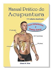 Manual Prático de Acupuntura - Vasos Extraordinários e Pontos Extras - 11Ed/21