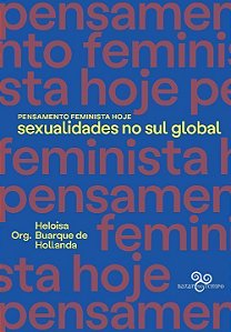 Pensamento Feminista hoje: Sexualidades no Sul Globo