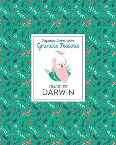 Pequenos Livros Sobre Grandes Pessoas: Charles Darwin