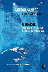O Brasil - Território e Sociedade no Início do Século XXI