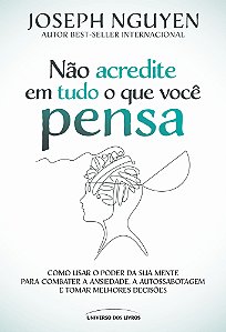 Não Acredite Em Tudo o Que Você Pensa