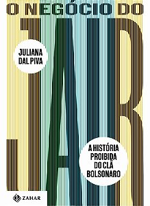 O Negócio do Jair - A História Proibida do Clã Bolsonaro