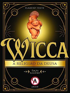 Wicca - A Religião da Deusa - Edição Ilustrada
