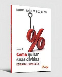 Como Quitar Suas Dívidas (Dss Vol. 01)