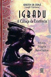 Igbadú - a Cabaça da Existência