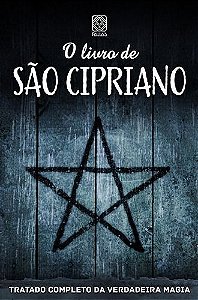 o Livro De São Cipriano - Tratado Completo Da Verdadeira Magia