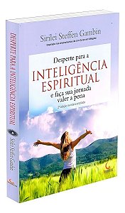 Desperte Para a Inteligência Espiritual e Faça sua Jornada Valer a Pena - 02Ed/21