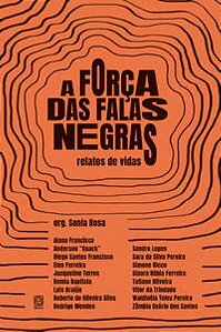 A Força Das Falas Negras - Relatos de Vidas