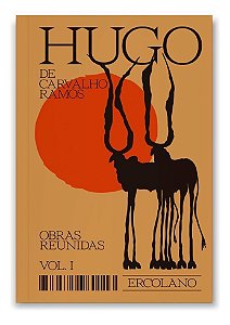 Hugo de Carvalho Ramos - Obras Reunidas - Vol. I