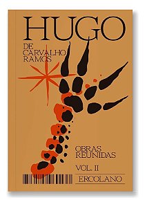Hugo de Carvalho Ramos - Obras Reunidas - Vol. II