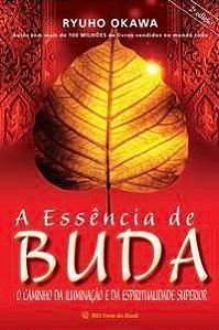 A Essência de Buda - O Caminho da Iluminação e da Espiritualidade Superior