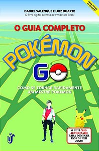 o Guia Completo Pokémon Go - Como Se Tornar Rapidamente Um Mestre Pokémon
