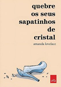 Quebre Os Seus Sapatinhos De Cristal