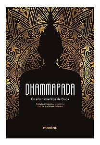 Dhammapada: Os Ensinamentos De Buda