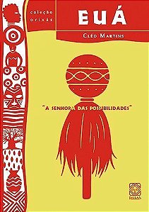 Euá - a Senhora Das Possibilidades