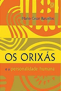 Os Orixás e a Personalidade Humana