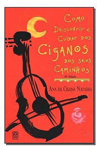 Como Descobrir e Cuidar dos Ciganos Caminhos