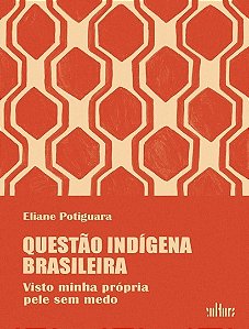 Questão Indígena Brasileira - Visto Minha Própria Pele Sem Medo