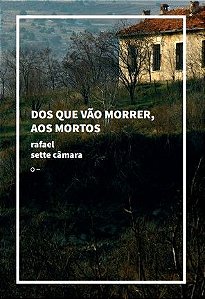 Dos Que Vão Morrer, Aos Mortos