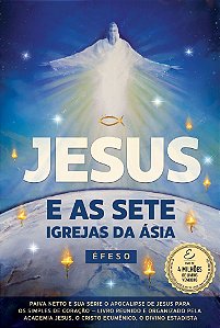 Jesus e as Sete Igrejas da Ásia - Éfeso
