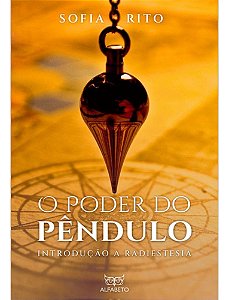 O Poder do Pêndulo - Introdução à Radiestesia