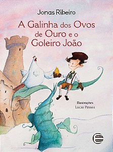 A Galinha Dos Ovos de Ouro e o Goleiro João