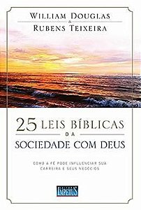 25 Leis Bíblicas Da Sociedade Com Deus - 2ª Ed.